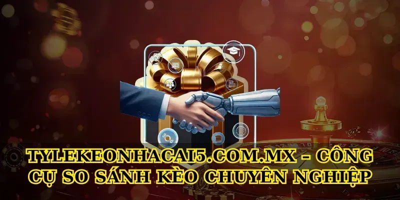 tylekeonhacai5-com-mx-cong-cu-so-sanh-keo-chuyen-nghiep